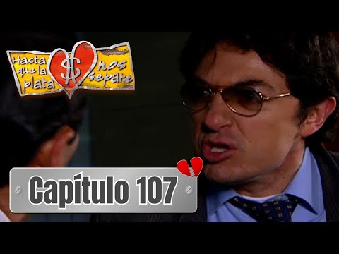 Hasta que la plata nos separe 2006 | Capítulo 107 | Ramírez le declara su amor a Marino