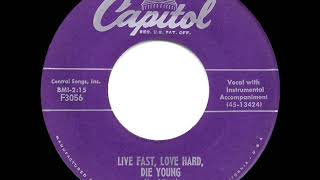 1955 Faron Young - Live Fast, Love Hard, Die Young (#1 C&amp;W hit for 3 wks)