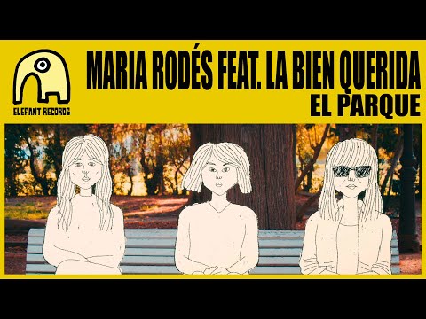MARIA RODÉS feat. LA BIEN QUERIDA - El Parque [Official]