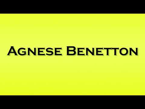 Pronunciation of Agnese Benetton