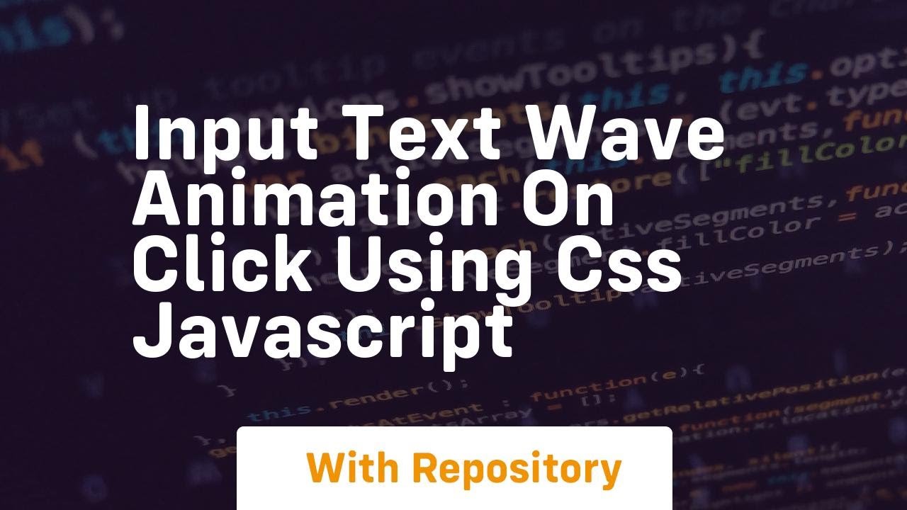 Input text wave animation on click using css javascript