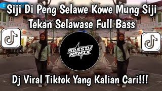 Download lagu SIJI DI PENG SELAWE KOWE MUNG SIJI TEKAN SELAWASE VIRAL TIKTOK • DJ SIJI DI  PENG SELAWE FULL BASS mp3