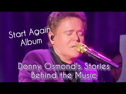 Donny Osmond's Stories Behind the Music: Start Again Album