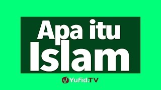 Aqidah untuk pemula: Apa Itu Islam