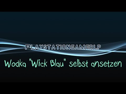 Wodka "WICK BLAU" selbst ansetzen
