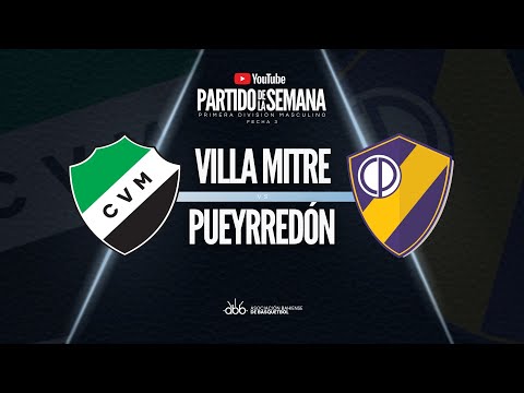 STREAMING PRIMERA DIVISION MASCULINO - FECHA 3 - VILLA MITRE VS PUEYRREDON