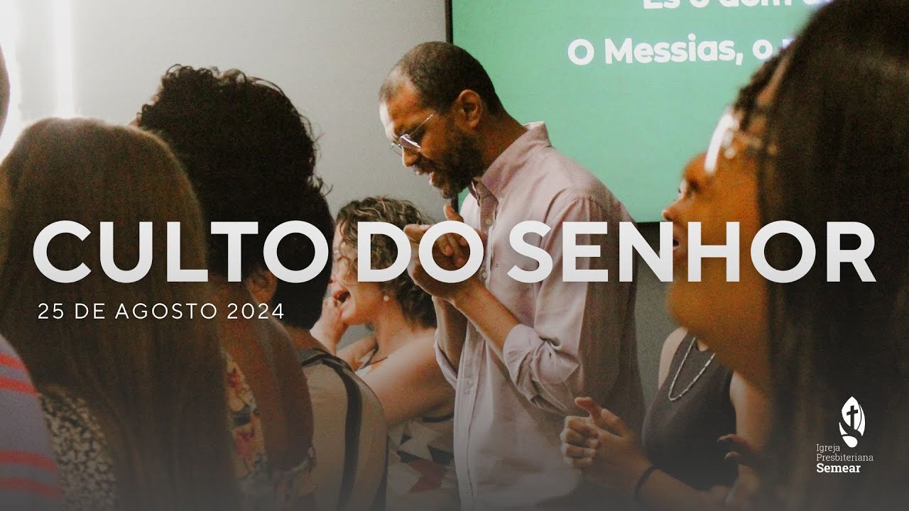 IP Semear | Culto 25.08.2024