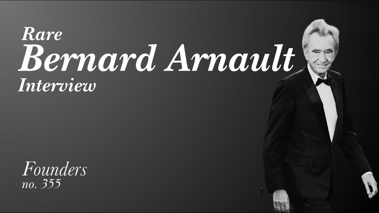 #355 Rare Bernard Arnault Interview