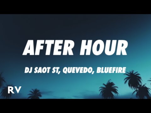 DJ Saot ST, Quevedo, Bluefire - QUEVEDO #49 AFTER HOUR THE MIXTAPE (Letra/Lyrics)