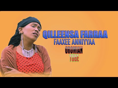 Faaxee Anniyyaa - Qilleensa Farraa - New Oromo Music 2020 (Official Audio)