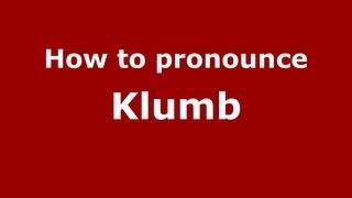 How to pronounce Klumb