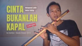 Download lagu Mengenal Lebih Dekat Suling Cinta Bukanlah Kapal Iis Dahlia mp3