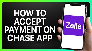 How To Accept Zelle Payment On Chase App 2024! (Full Tutorial)