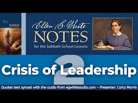 2021 Q1 Lesson 02 – Ellen G. White Notes – Crisis of Leadership