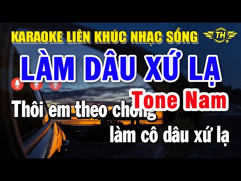 Karaoke Liên Khúc Nhạc Trữ Tình Tone Nam Dễ Hát | Tuyển Chọn Nhạc Vàng Siêu Hay - Làm Dâu Xứ Lạ