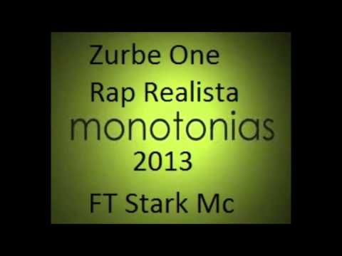 Rap Realista- Zurbe One FT Stark Mc (MONOTONIAS 2013)