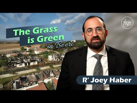 The Grass is Green in Be'eri | Rabbi Joey Haber