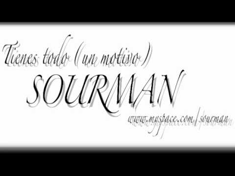 SOURMAN - Tienes todo (un motivo)