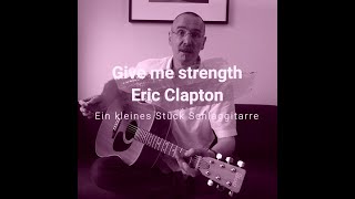 Give Me Strength - Eric Clapton