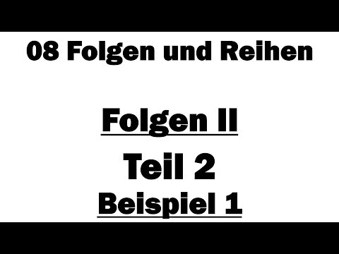 Analysis I: 08 Folgen II - Teil 2: Beispiel 1