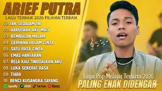 Download lagu ARIEF PUTRA FULL ALBUM TERBAIK 2026 | SATU RASA CINTA - TAK SEDALAM INI | LAGU MELAYU TERPOPULER mp3