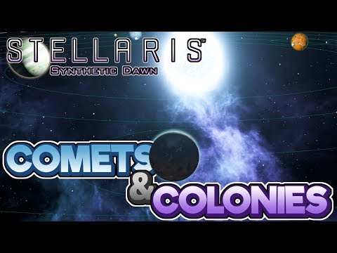 Comets & Colonies – Stellaris: Synthetic Dawn Gameplay  – Let's Play Part 2