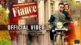 Fiance (Full Video) | Gurbal Saroya | Onkar Dhamana | VPM Studios | New Punjabi Song