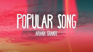 Ariana Grande - Popular Song