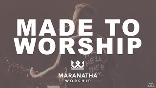 Made To Worship (Live) | Official Music Video | Maranatha Worship