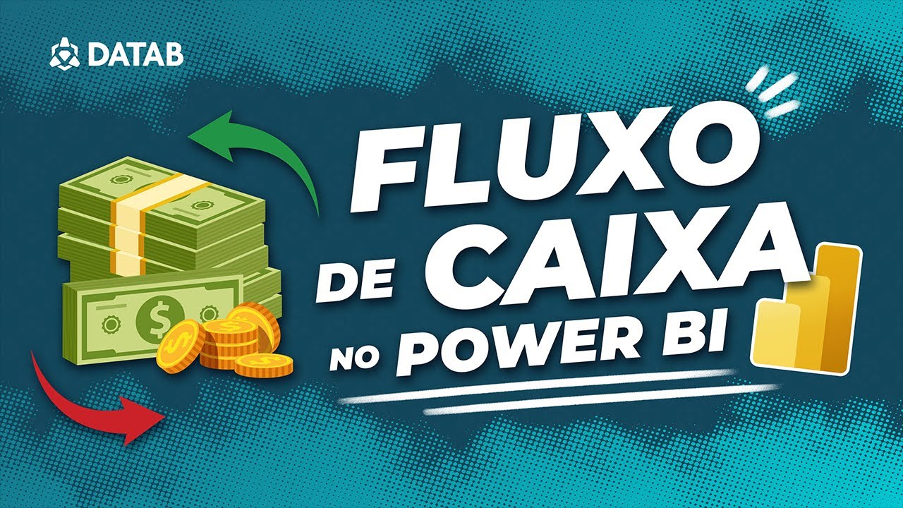 [Power BI] Como Criar um Fluxo de Caixa no Power BI