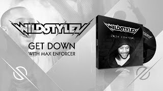 Wildstylez - Get Down (with Max Enforcer)