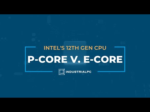P-Cores Vs E-Cores & Intel’s New CPUs: What It All Means