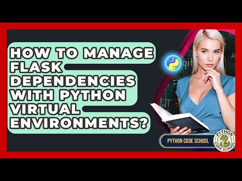 How To Manage Flask Dependencies With Python Virtual Environments Python Code School