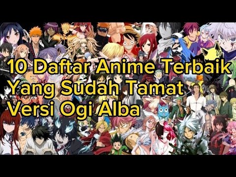 10 Daftar Anime Terbaik Yang Sudah Tamat Versi Ogi Alba