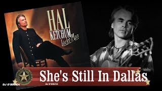 Hal Ketchum  -  She&#39;s Still in Dallas (2001)