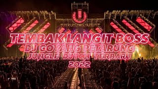 Download lagu TEMBAK LANGIT BOS DJ GOYANG PETARUNG TERBARU 2022... mp3