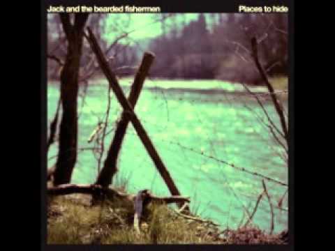 Jack and The Bearded Fishermen - Places To Hide (2011)