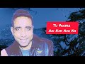 Tu Paayar Hai Kisi Aur Ka Sad Version |For Entertainment | Mix of Asia | @rockstarsamirlevin