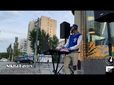 Nikita Lavrov - Live from Ural Music Night 2023 (23 June, Yekaterinburg)