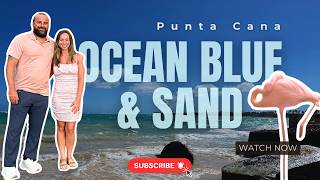 Ocean Blue & Sand Punta Cana Vlog | Room Tour, Restaurants, Pools & Bavaro Beach