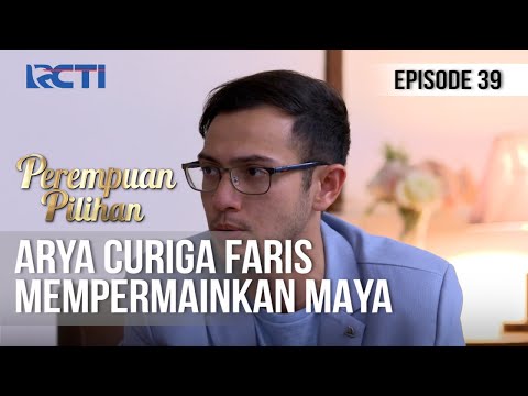 Perempuan Pilihan - Arya Takut Faris Mempermainkan Maya