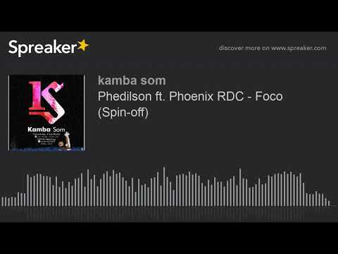 Phedilson ft. Phoenix RDC - Foco (Spin-off) (made with Spreaker)