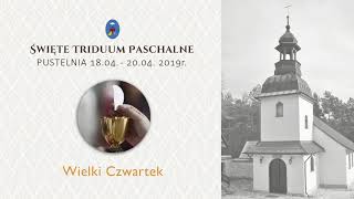 Pustelnia - Wielki Czwartek 2019 -  Msza św.