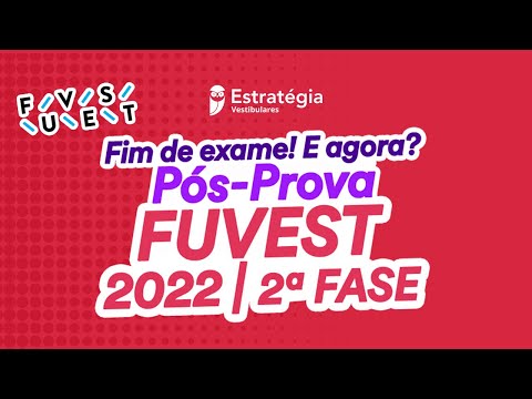 FUVEST 2022  2ª Fase – Pós prova