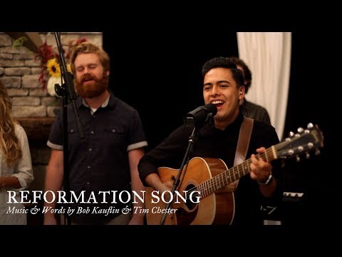 Reformation Song by Bob Kauflin & Tim Chester
