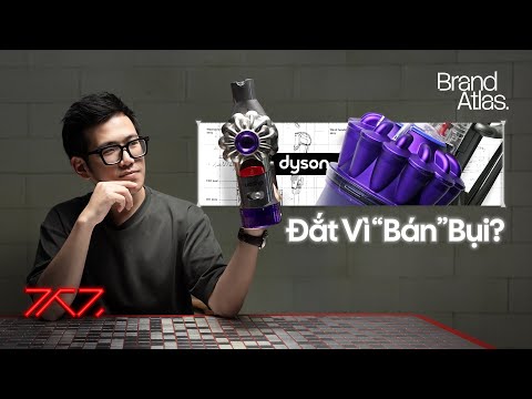 Dyson: Bắt khách trả tiền để... "nhìn thấy bụi"? - Brand Atlas EP11