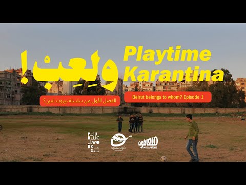 Playtime Karantina: Beirut Belongs to Whom? - Episode 1