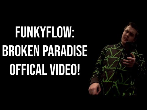 FunkyFlow:  Broken paradise (Offical video)