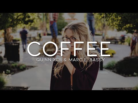 Quinn XCII & Marc E. Bassy – Coffee (Lyrics)