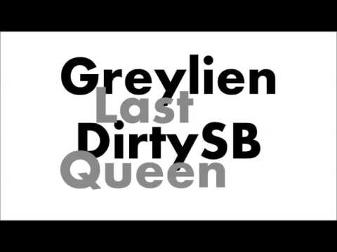 Greylien ft DirtySB - Last Queen